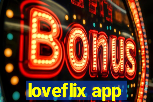 loveflix app